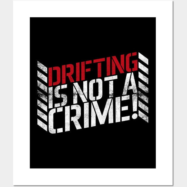 Drifting is Not A Crime! Wall Art by cowyark rubbark